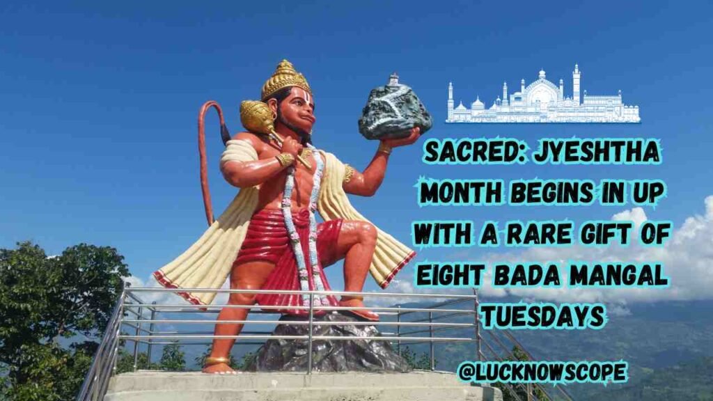 Sacred Jyeshtha Month Begins in UP with a Rare Gift of Eight Bada Mangal Tuesdays