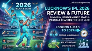 Summary and Performance Stats of Lucknow’s IPL team for 2026 and Possible changes for Next Year