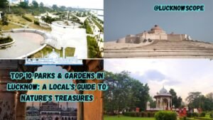 Top 10 Parks & Gardens in Lucknow: A Local’s Guide to Nature’s Treasures