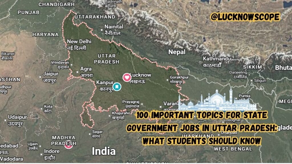 100 Important Topics for State Government Jobs in Uttar Pradesh What Students Should Know
